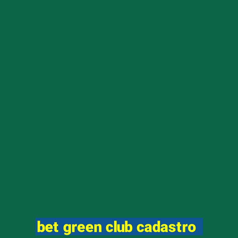 bet green club cadastro